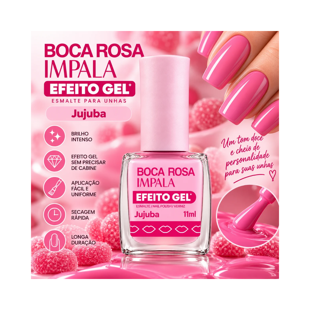 ESMALTE BOCA ROSA EFEITO GEL CREMOSO JUJUBA IMPALA 11ML