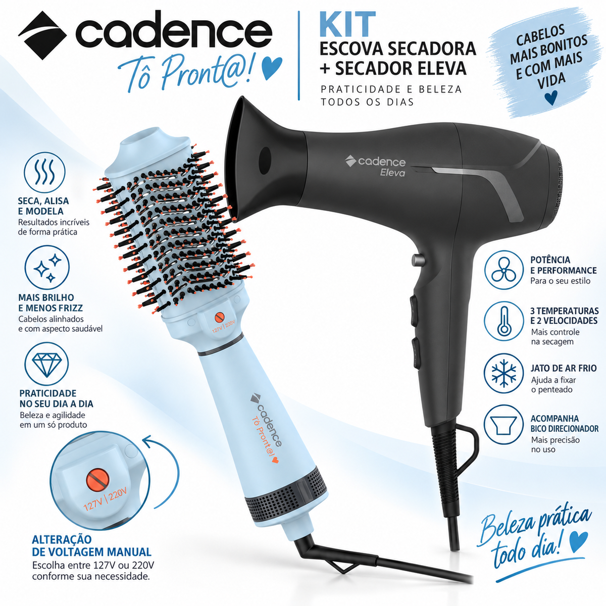 KIT CADENCE ESCOVA TÔ PRONT@! BIVOLT + SECADOR ELEVA 565 127V