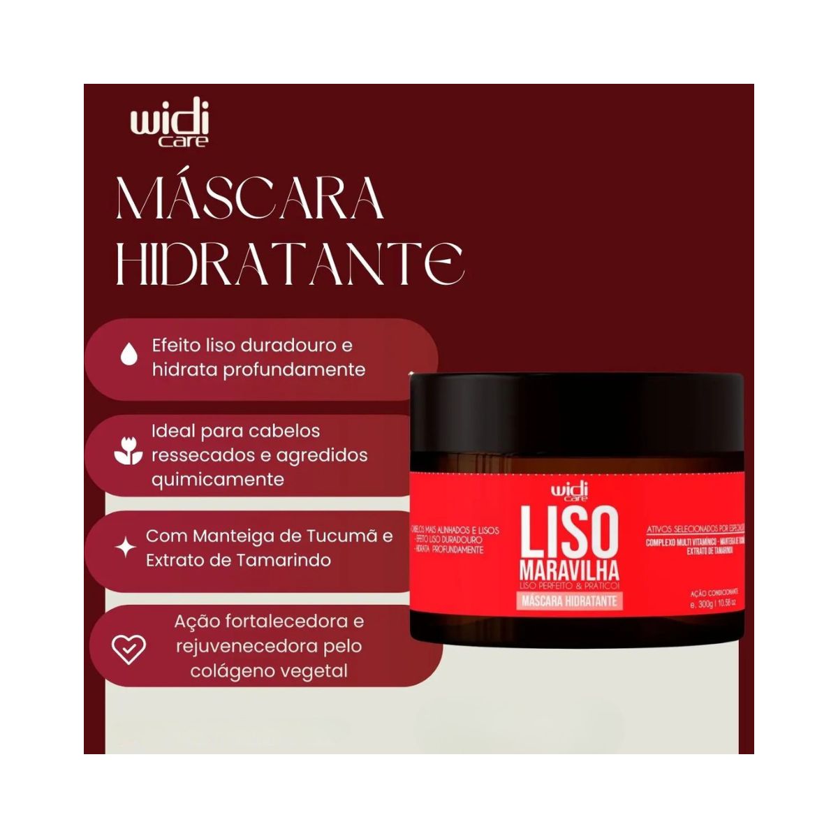 MÁSCARA HIDRATANTE CONDICIONANTE LISO MARAVILHA WIDI CARE 300G