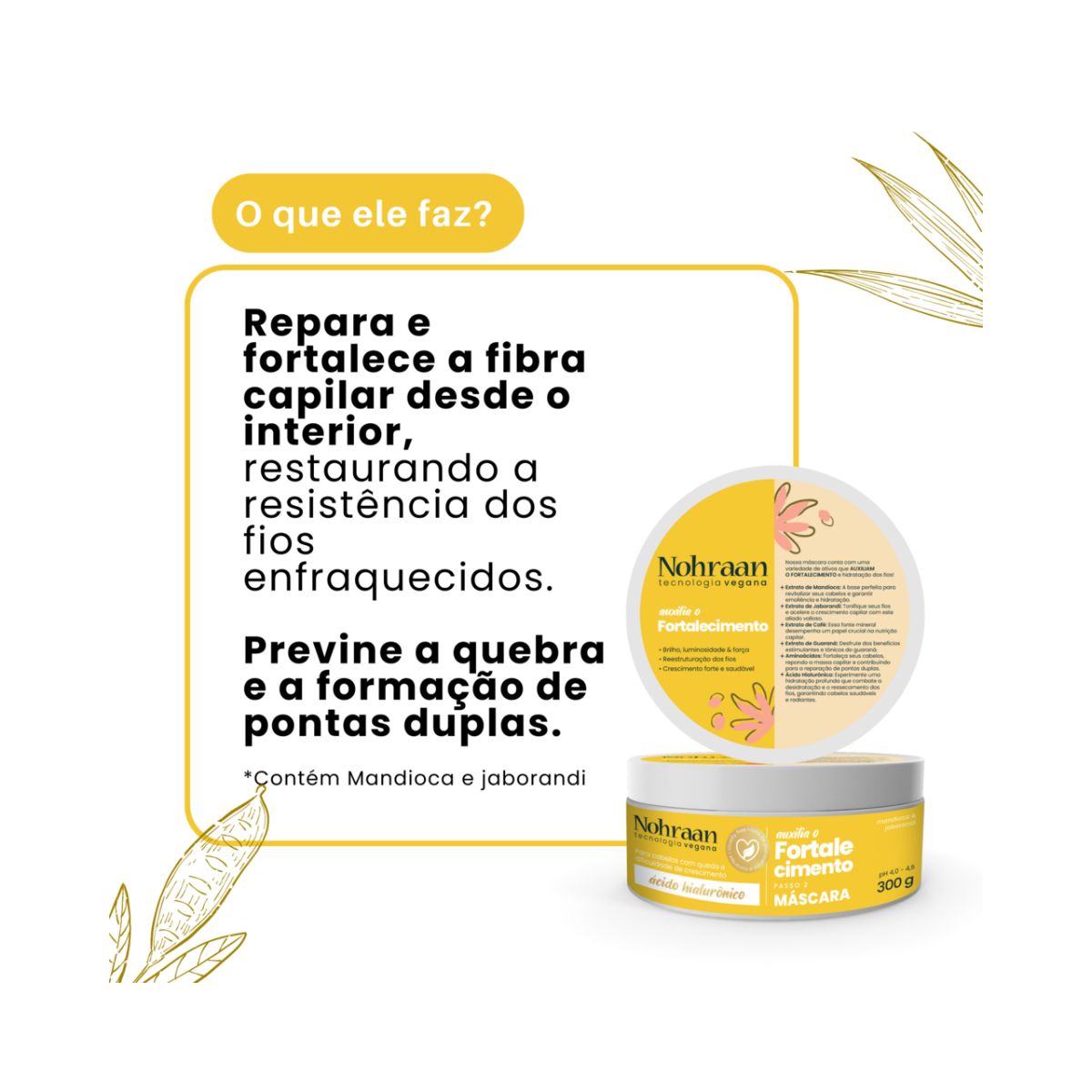 MÁSCARA DE FORTALECIMENTO NOHRAAN 300G