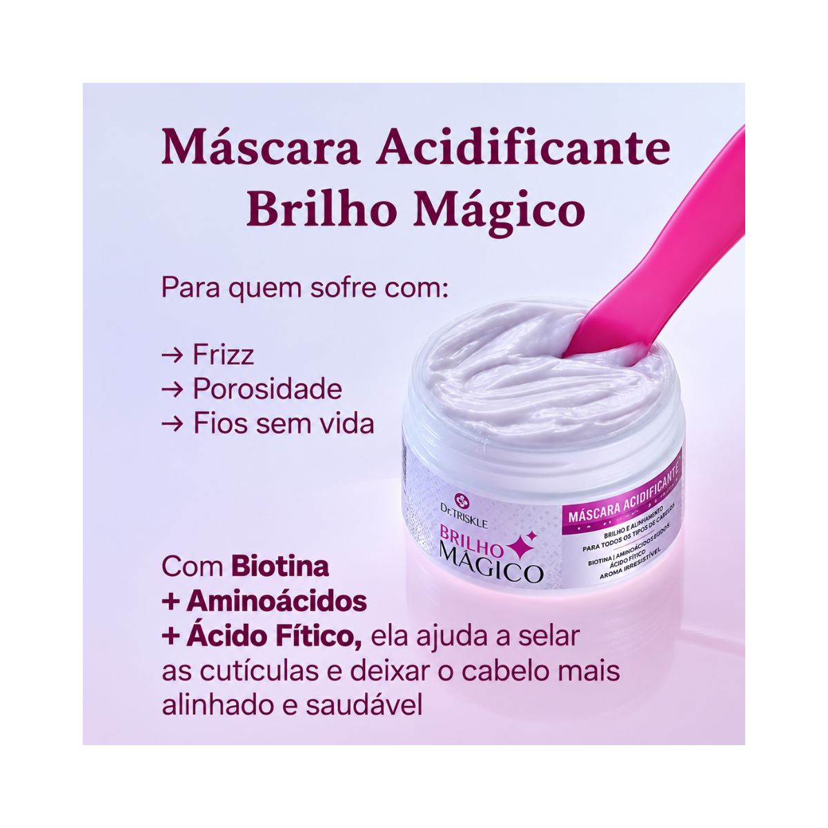 MÁSCARA ACIDIFICANTE BRILHO MÁGICO TRISKLE 250G