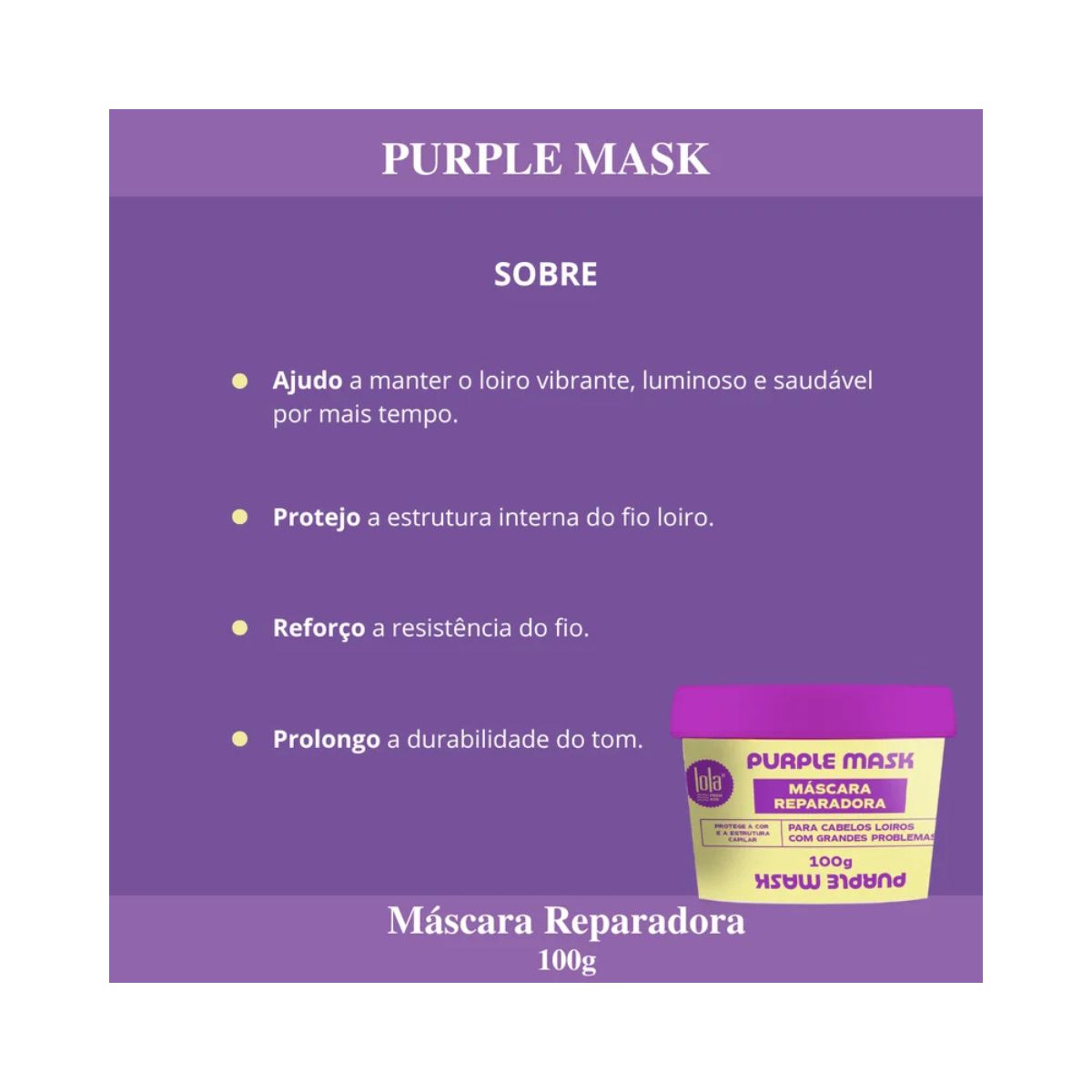 MÁSCARA LOLA FROM RIO REPARADORA PURPLE MASK 100G