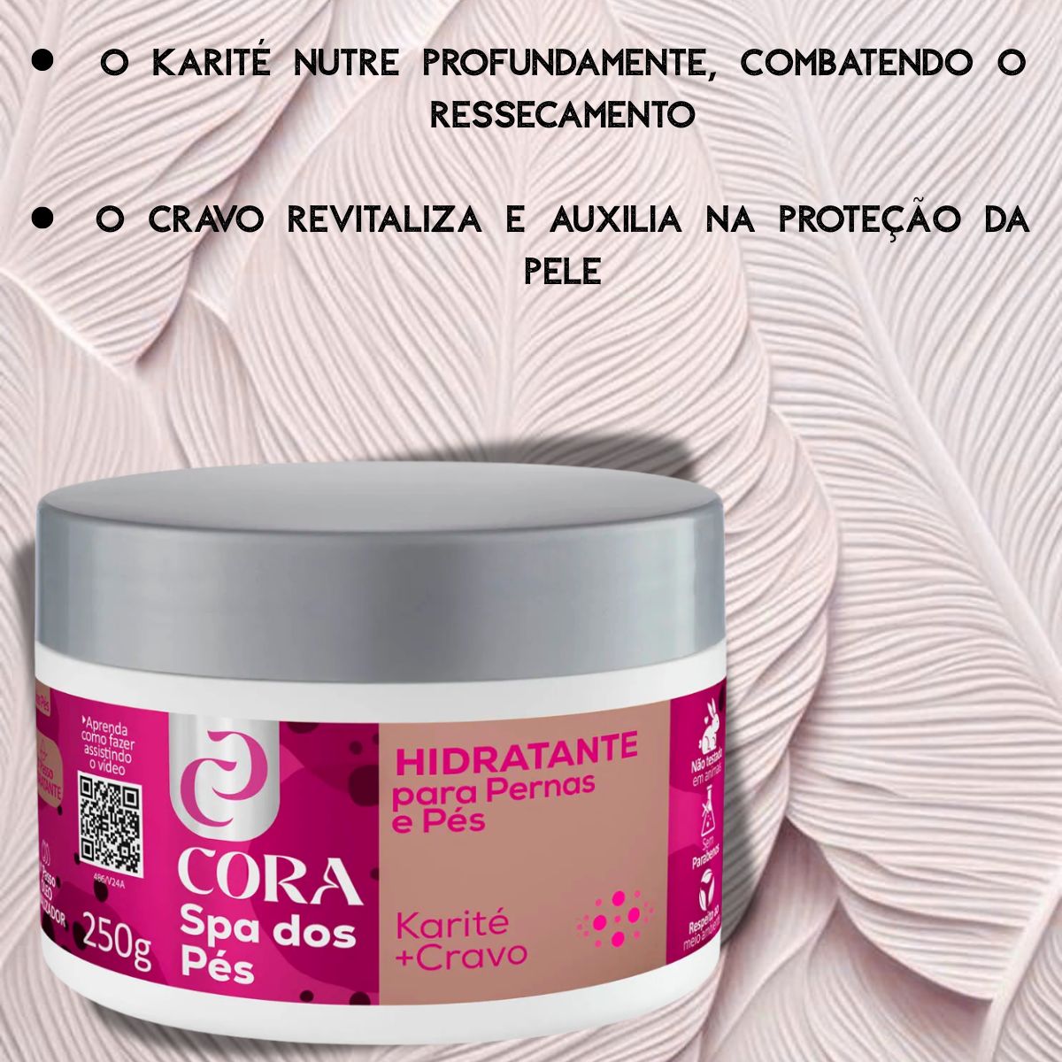 HIDRATANTE SPA DOS PÉS KARITÉ +CRAVO CORA 250G