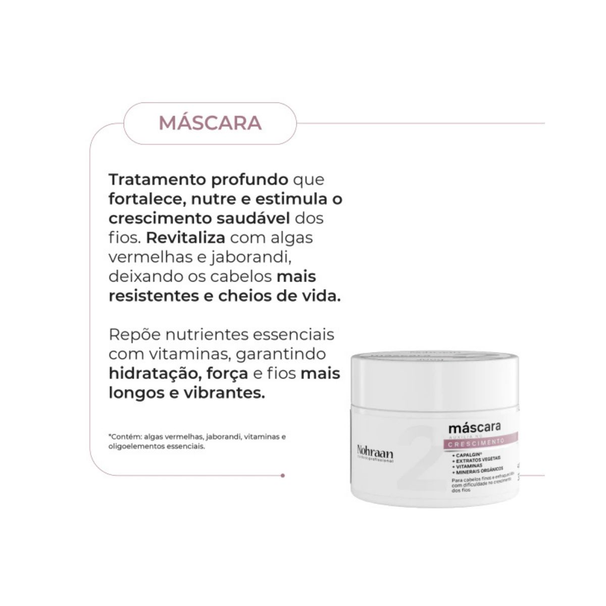 MÁSCARA CRESCIMENTO NOHRAAN PRÓ 300MG