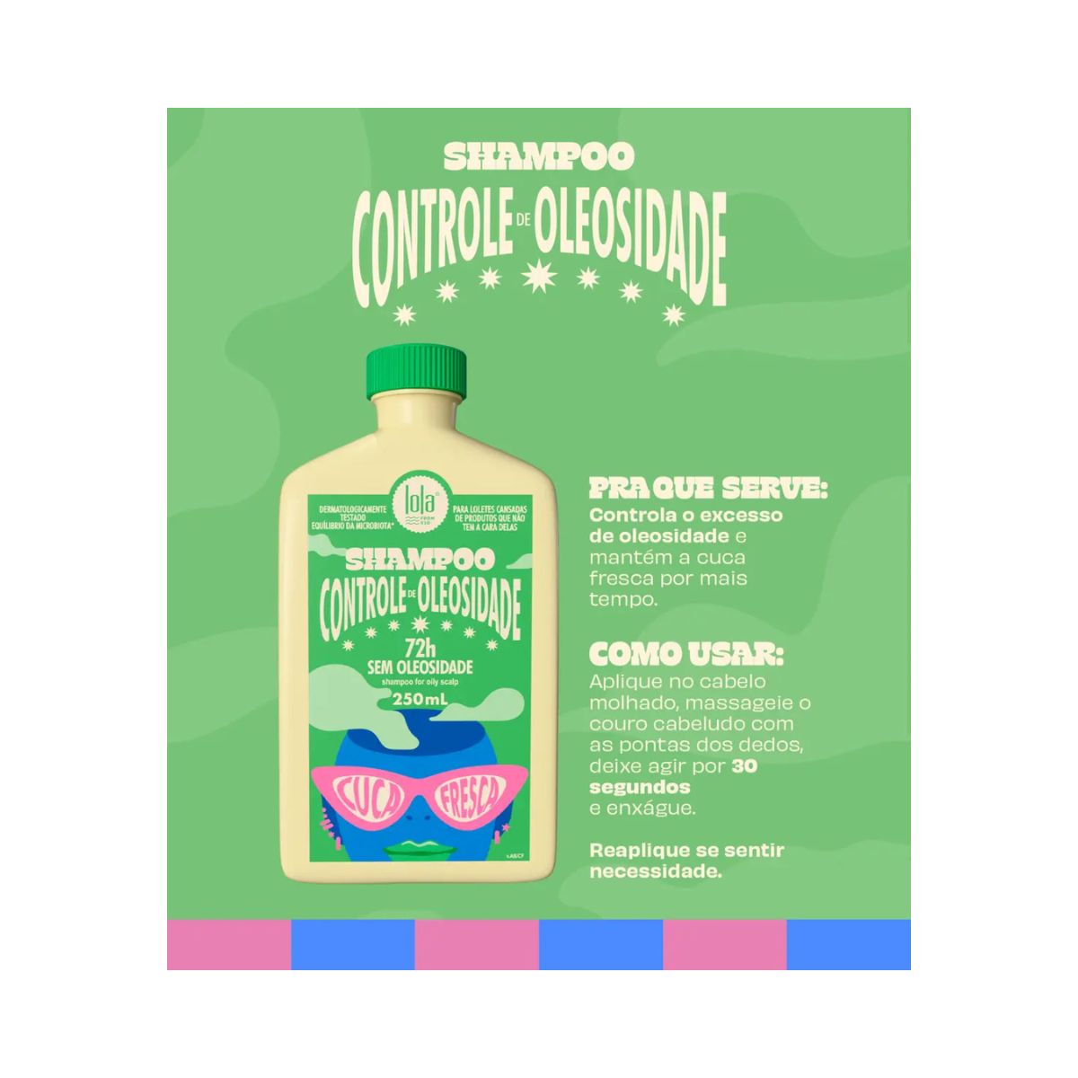 SHAMPOO CONTROLE DE OLEOSIDADE CUCA FRESCA LOLA COSMETICS 250ML