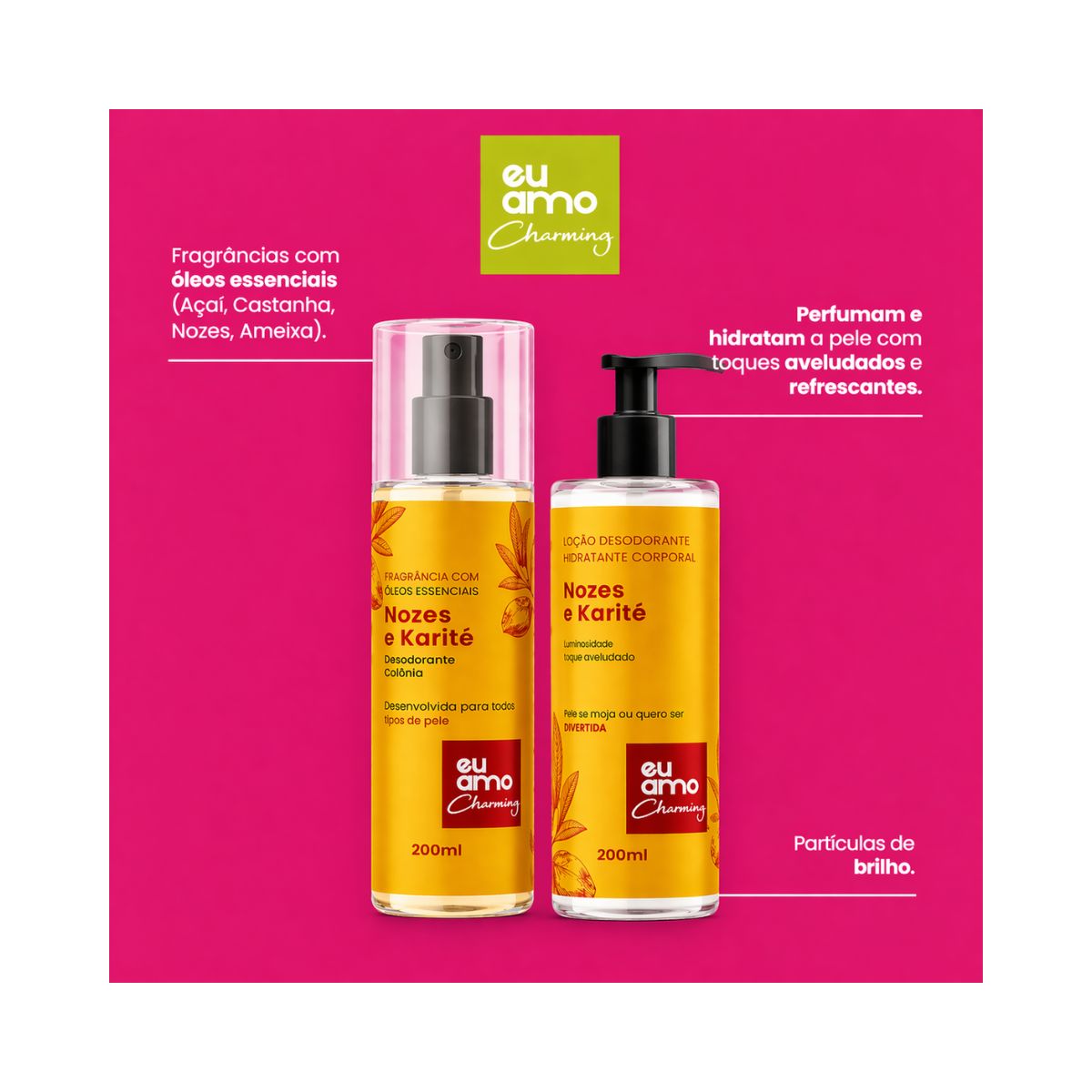 LOÇÃO DESODORANTE HIDRATANTE EU AMO CHARMING NOZES E KARITÉ 200ML