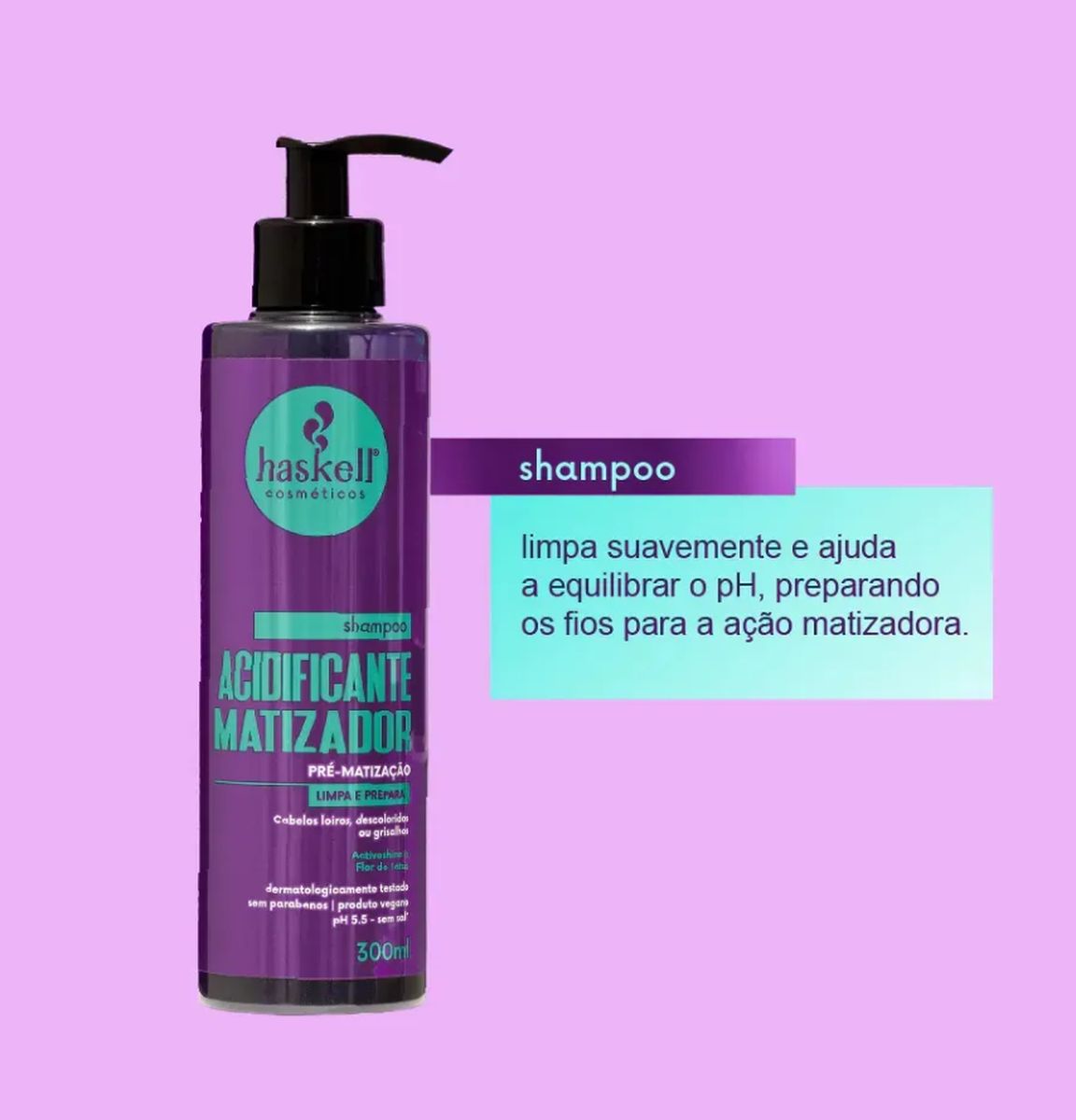SHAMPOO ACIDIFICANTE MATIZADOR HASKELL 300ML COM ÓLEO BELLA FEMME 7ML