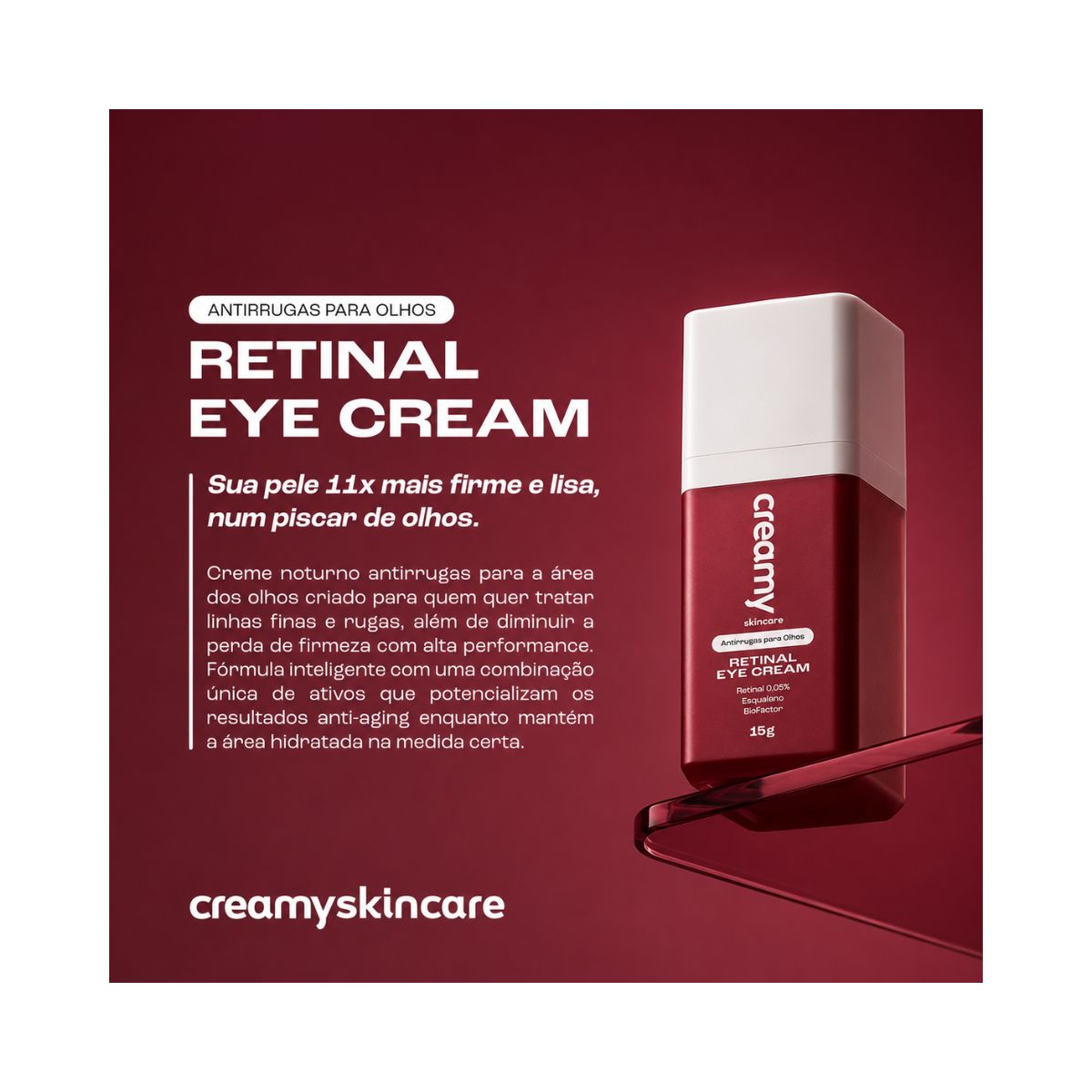 CREME PARA A ÁREA DOS OLHOS ANTIRRUGAS RETINOL EYE CREAMY SKINCARE 15G