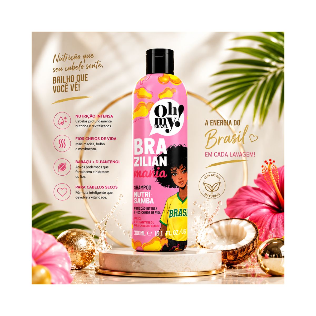SHAMPOO NUTRI SAMBA BRAZILIAN MANIA OH MY 300ML