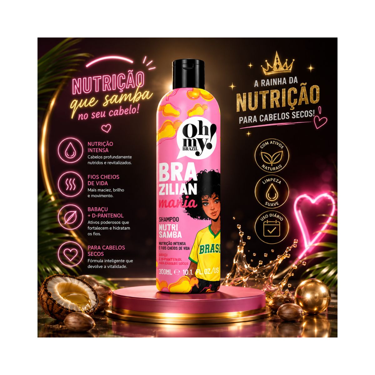 SHAMPOO NUTRI SAMBA BRAZILIAN MANIA OH MY 300ML