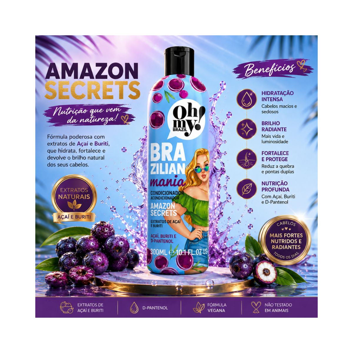 CONDICIONADOR AMAZON SECRETS BRAZILIAN MANIA OH MY 300ML