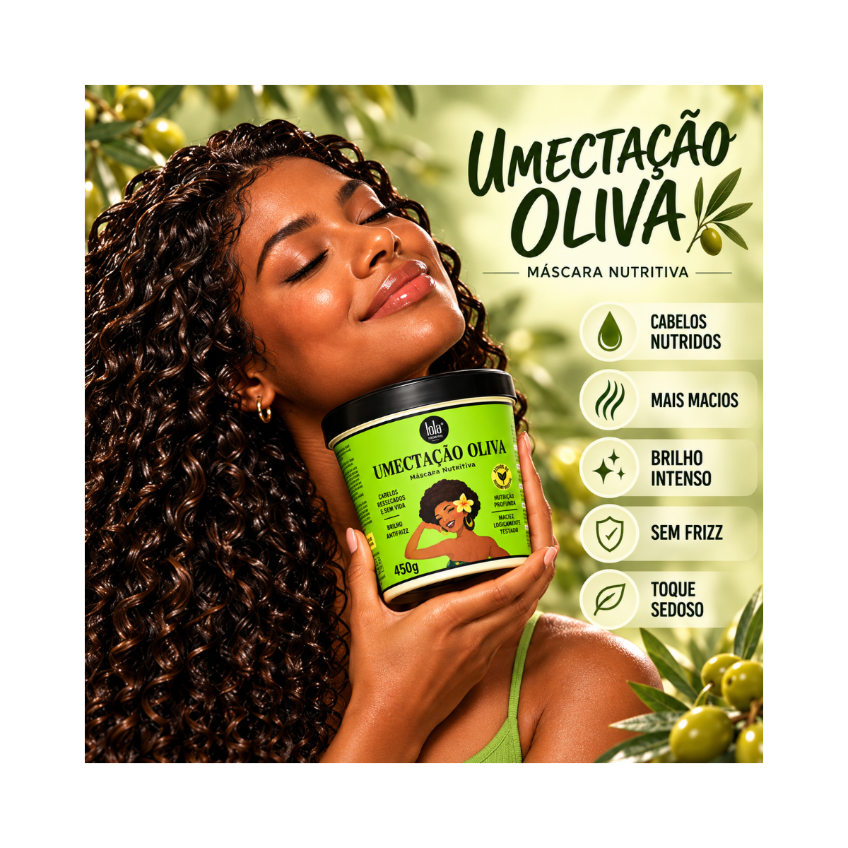 UMECTACAO OLIVA LOLA COSMETICS 450G